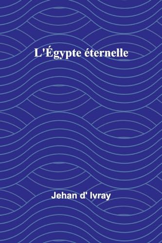 Stock image for L'gypte ternelle (French Edition) for sale by California Books