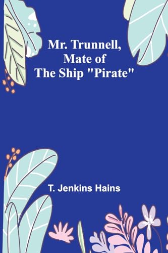 9789357951517: Mr. Trunnell, Mate of the Ship "Pirate"