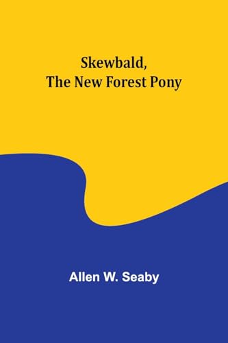 Stock image for Skewbald, the New Forest Pony for sale by California Books