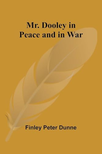 Stock image for Mr. Dooley in Peace and in War (Paperback) for sale by Grand Eagle Retail