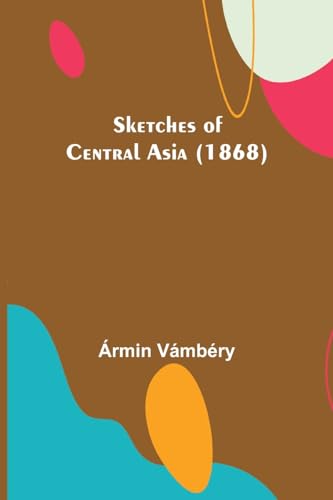 9789357952743: Sketches of Central Asia (1868)