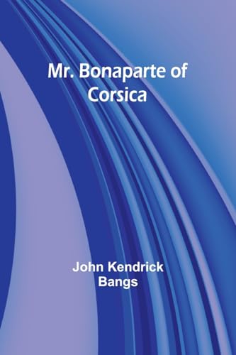 Stock image for Mr. Bonaparte of Corsica for sale by California Books