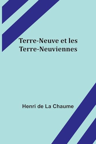 Stock image for Terre-Neuve et les Terre-Neuviennes (French Edition) for sale by California Books