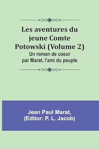 9789357955768: Les aventures du jeune Comte Potowski (Volume 2); Un roman de coe ur par Marat, l'ami du peuple