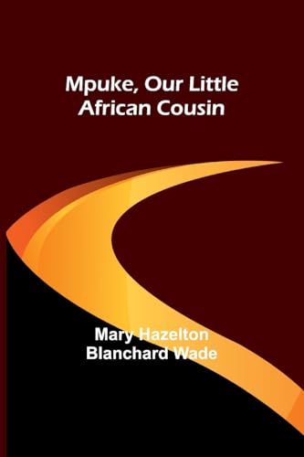 Stock image for Mpuke, Our Little African Cousin for sale by GreatBookPrices