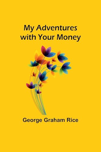 Stock image for My Adventures with Your Money for sale by ALLBOOKS1