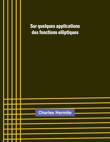 Imagen de archivo de Sur quelques applications des fonctions elliptiques (French Edition) a la venta por California Books