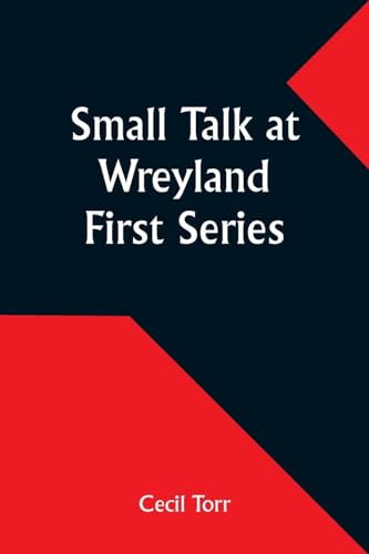 Imagen de archivo de Small Talk at Wreyland. First Series a la venta por GreatBookPrices