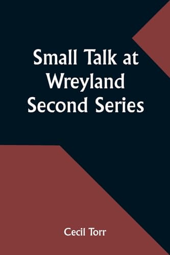 Imagen de archivo de Small Talk at Wreyland. Second Series a la venta por GreatBookPrices