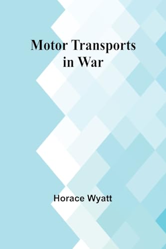 Beispielbild fr Motor Transports in War zum Verkauf von GreatBookPrices