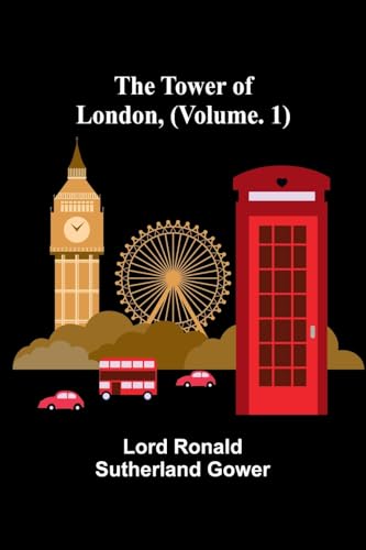 Imagen de archivo de The Tower of London, (Vol. 1) a la venta por California Books