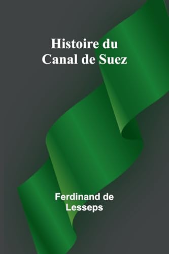Imagen de archivo de Histoire du Canal de Suez (French Edition) a la venta por California Books