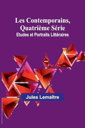 Stock image for Les Contemporains, Quatrime Srie; Etudes et Portraits Littraires (French Edition) for sale by California Books