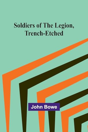 Imagen de archivo de Soldiers of the Legion, Trench-Etched a la venta por California Books