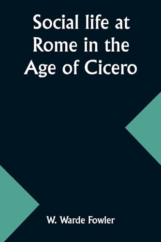 Stock image for Social life at Rome in the Age of Cicero for sale by California Books
