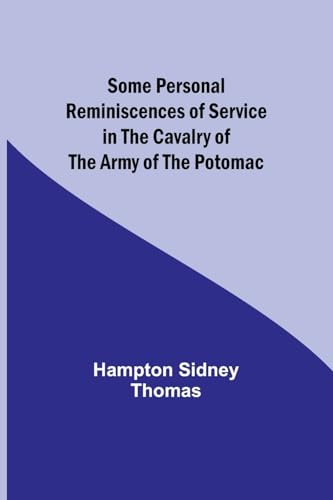 Imagen de archivo de Some Personal Reminiscences of Service in the Cavalry of the Army of the Potomac a la venta por California Books