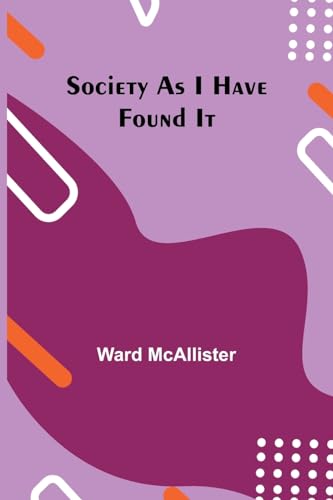 Stock image for Society as I Have Found It for sale by GreatBookPrices