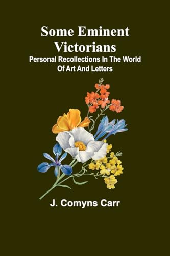 Stock image for Some eminent Victorians: Personal recollections in the world of art and letters for sale by California Books