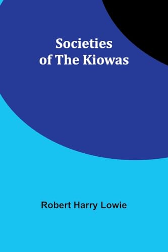 Stock image for Societies of the Kiowas for sale by GreatBookPrices