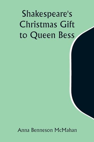 Stock image for Shakespeare's Christmas Gift to Queen Bess for sale by Ria Christie Collections
