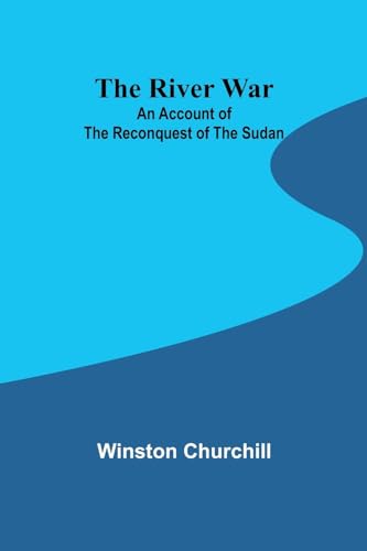 Imagen de archivo de The River War: An Account of the Reconquest of the Sudan a la venta por GreatBookPrices