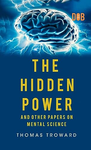 Imagen de archivo de The Hidden Power And Other Papers upon Mental Science a la venta por Books Puddle