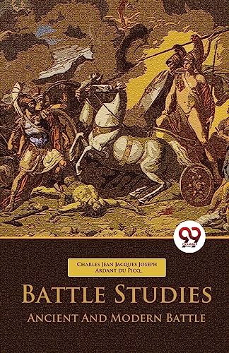 Beispielbild fr Battle Studies Ancient And Modern Battle zum Verkauf von GreatBookPrices