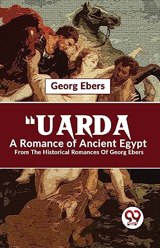 9789358017731: "Uarda A Romance Of Ancient Egypt From The Historical Romances Of Georg Ebers