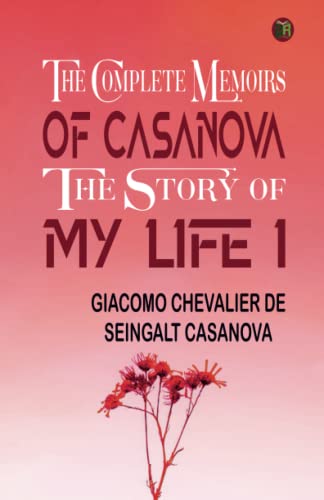 Stock image for The Complete Memoirs of Casanova The Story of My Life I for sale by Book Deals