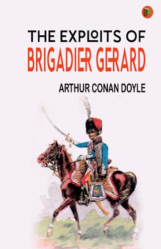 Stock image for The Exploits of Brigadier Gerard for sale by GF Books, Inc.
