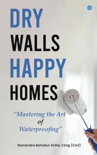 Imagen de archivo de Dry Walls, Happy Homes: Mastering the Art of Waterproofing a la venta por GF Books, Inc.