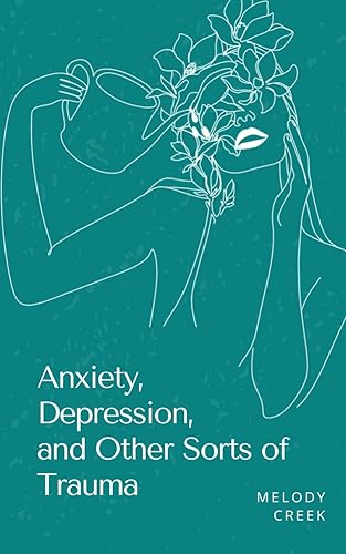 

Anxiety, Depression, and Other Sorts of Trauma (Paperback or Softback)