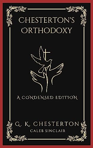 Imagen de archivo de Chesterton's Othodoxy : A Condensed Edition (Grapevine Press) a la venta por Buchpark