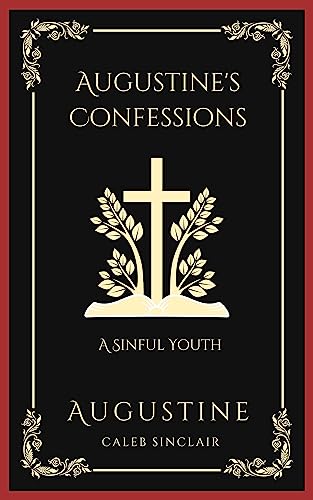 9789358372922: Augustine's Confessions: A Sinful Youth (Including Thoughts on Pride and Adultery) (Grapevine Press)
