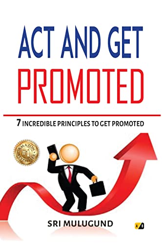 Stock image for Act And Get Promoted: 7 Incredible Principles To Get Promoted for sale by Book Deals
