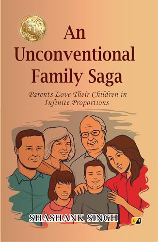 Stock image for An Unconventional Family Saga: Parents Love Their Children in Infinite proportions for sale by Books Puddle
