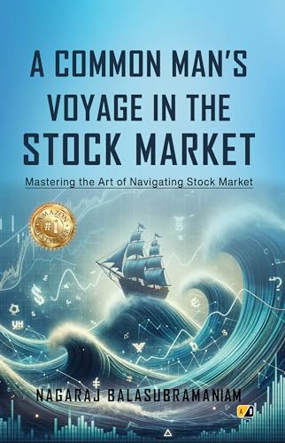 Stock image for A Comman Man's Voyage In The STOCK MARKET: Mastering The Art Of Navigating Stock Market for sale by Books Puddle