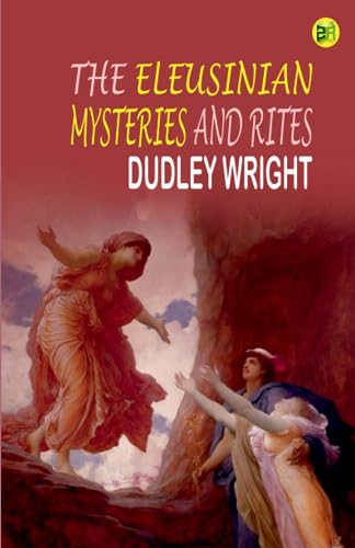 Stock image for The Eleusinian Mysteries and Rites for sale by GF Books, Inc.