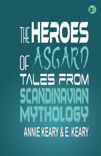 9789358583496: The Heroes of Asgard: Tales from Scandinavian Mythology