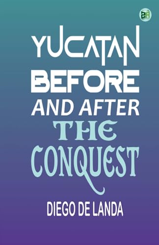 Stock image for Yucatan Before and After the Conquest for sale by GF Books, Inc.