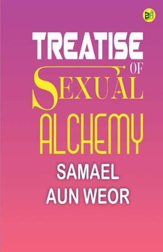 Imagen de archivo de Treatise of Sexual Alchemy a la venta por Books Unplugged