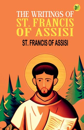 Beispielbild fr The Writings of St. Francis of Assisi zum Verkauf von Books Unplugged