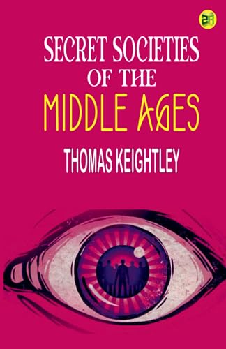 Stock image for Secret Societies of the Middle Ages for sale by Books Unplugged