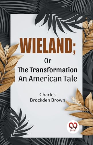 Stock image for Wieland; Or The Transformation An American Tale for sale by PBShop.store US