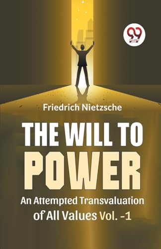 Imagen de archivo de The Will To Power An Attempted Transvaluation Of All Values Vol. 1 (Paperback) a la venta por AussieBookSeller