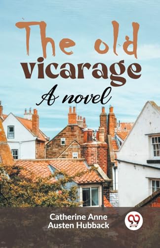 Stock image for The Old Vicarage A Novel for sale by PBShop.store US