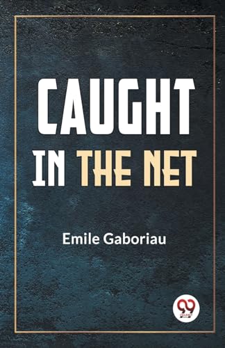 Imagen de archivo de Caught In The Net [Paperback] Emile Gaboriau a la venta por Books Puddle