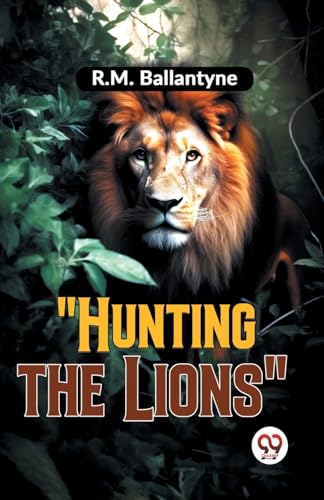 Stock image for Hunting The Lions" for sale by PBShop.store US