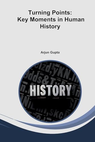 Imagen de archivo de Turning Points: Key Moments in Human History a la venta por GreatBookPrices