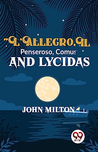 Imagen de archivo de L'Allegro Il Penseroso Comus And Lycidas a la venta por PBShop.store US